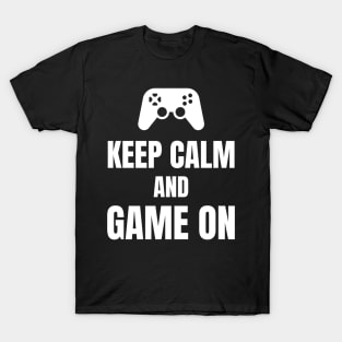 Keep Calm And Game On - Gaming T-Shirt